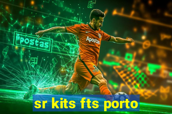 sr kits fts porto